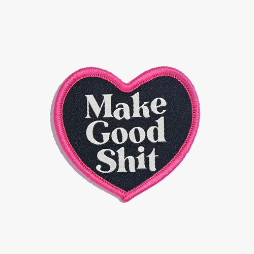 'Make Good Shit' Iron On Patch